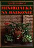 Minidziałka na balkonie Minidziałka na balkonie